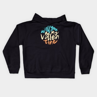 Will You Be My Valentine Kids Hoodie